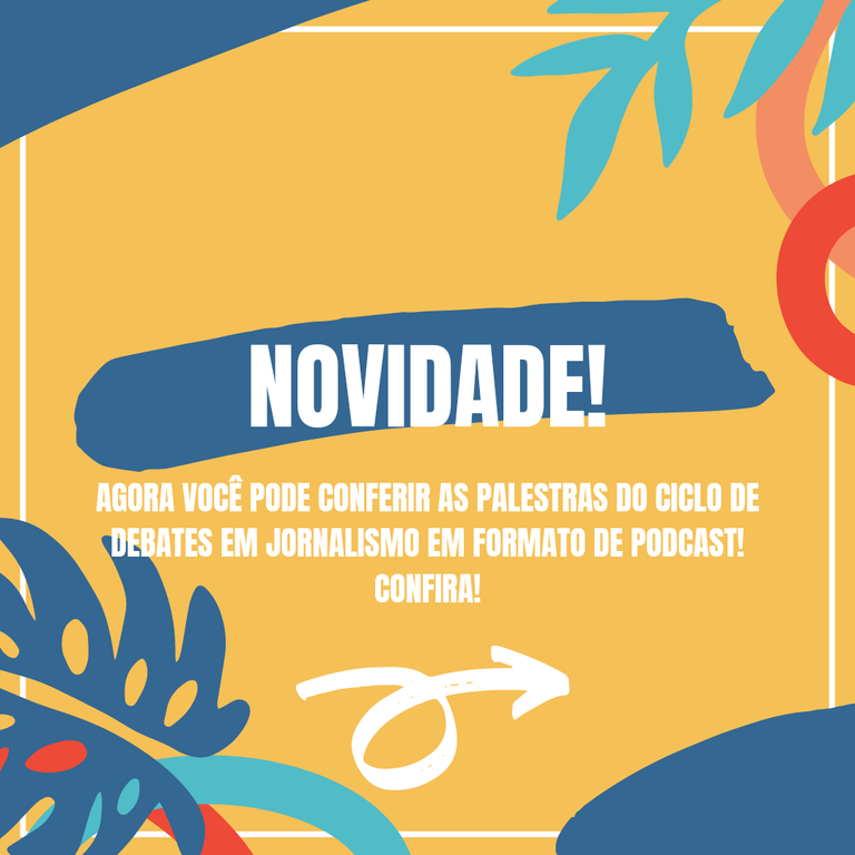 Divulgação - Podcasts Ciclo de Debates em Jornalismo 1.png